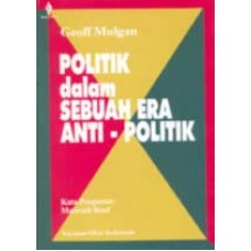 Politik Dalam Era Anti Politik
